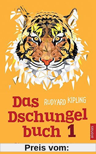 Das Dschungelbuch 1. Die originalen Geschichten: Rudyard Kipling (Klassiker der Kinderliteratur)